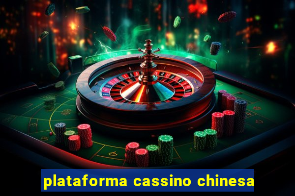 plataforma cassino chinesa